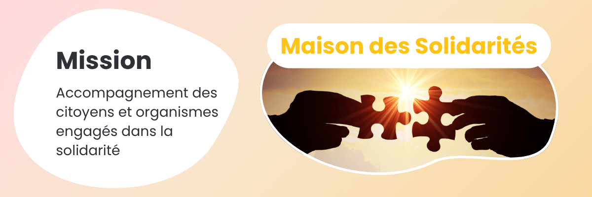 La Maison des Solidarités peut accompagner votre association sur de nombreux sujets