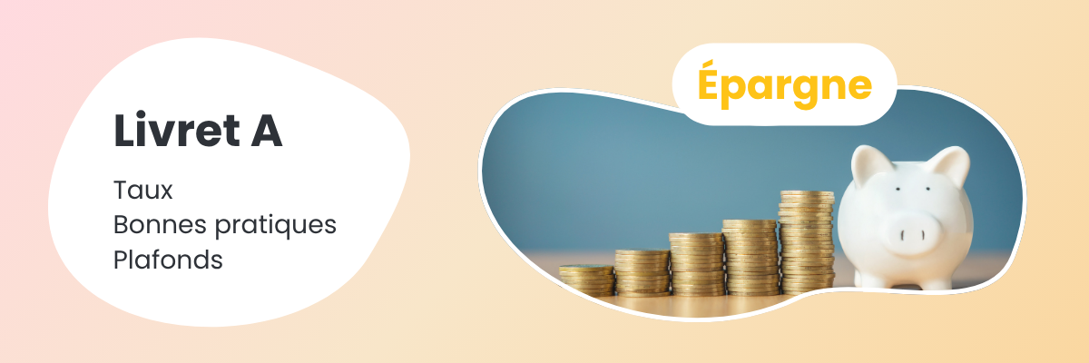Livret A pour association : taux, plafond, bonne pratique, intérêts...