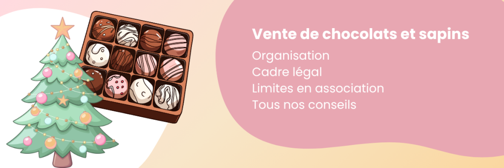 Vente de chocolats de Noël en association : cadre réglementaire et conseils